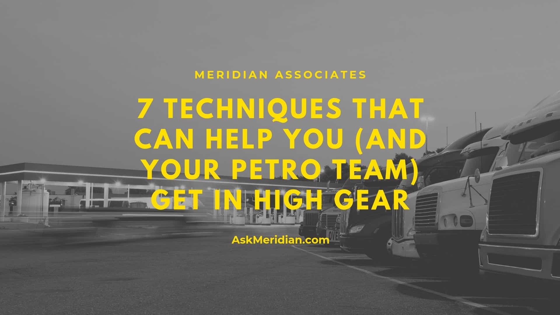 7 techniques that can help you (and your petro team) get in high gear Web_)v2