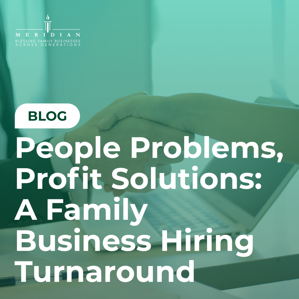 People Problems, Profit Solutions: A Family Business Hiring Turnaround