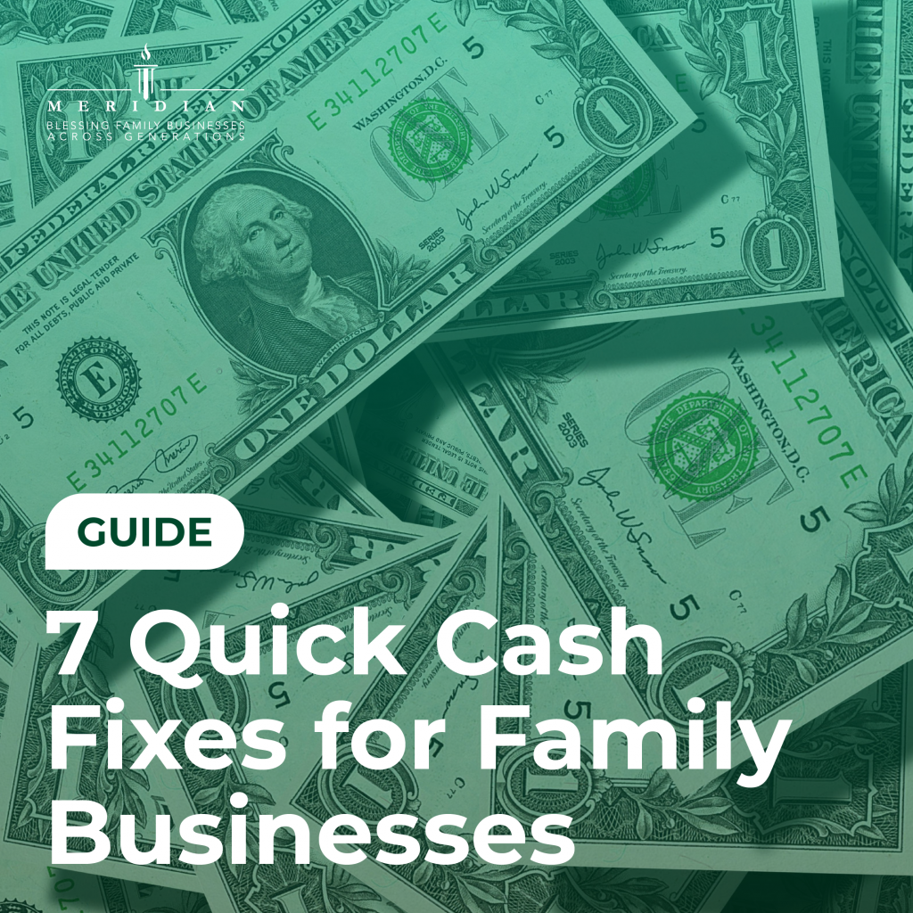 Ensure your family business has the cash to be successful - here are 7 steps to take NOW to make more cash from family business experts and a former banker!