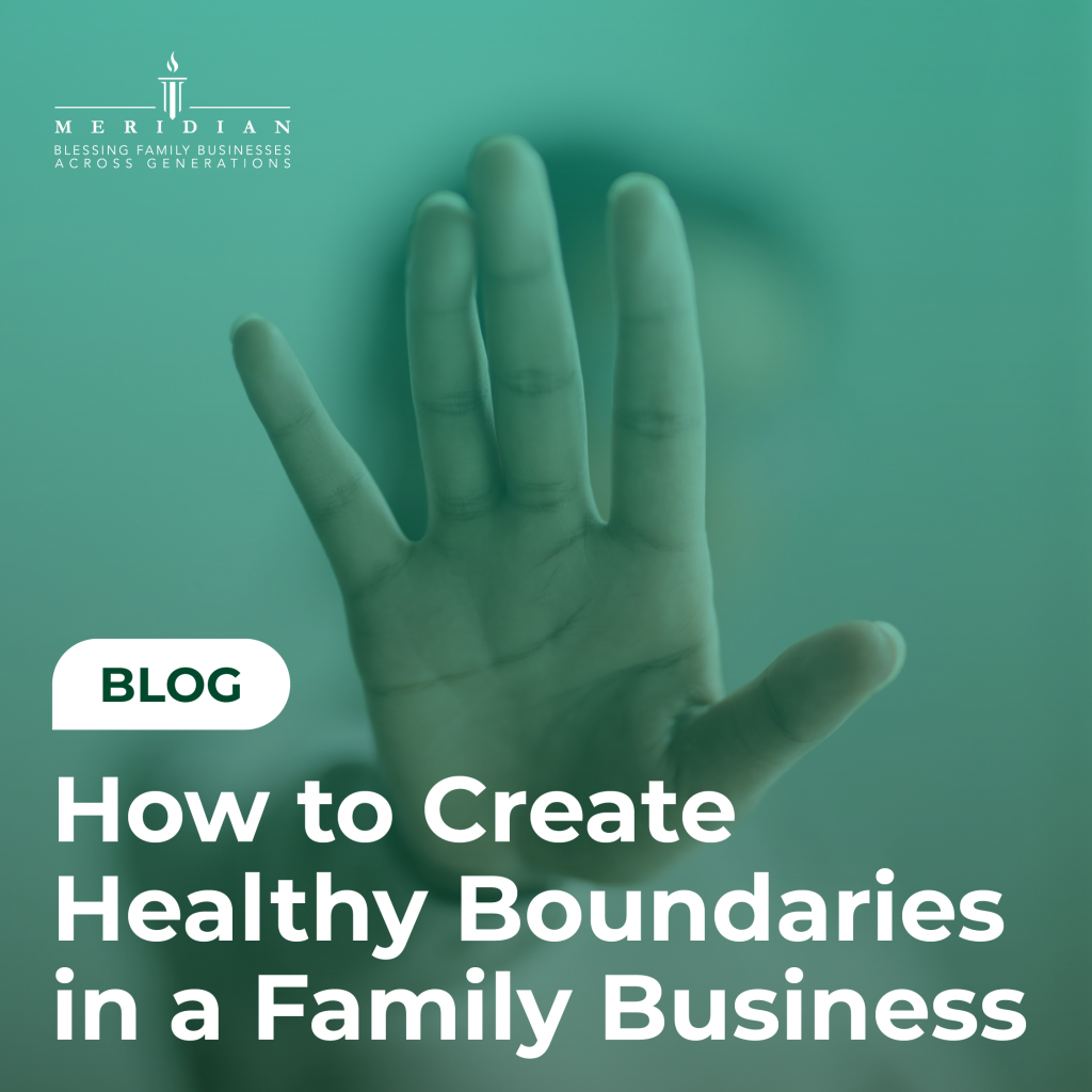 How to Create Healthy Boundaries in a Family Business