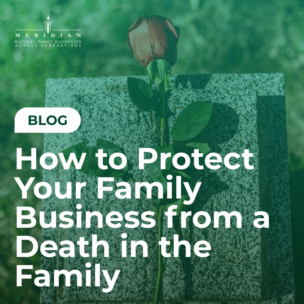 Protect your family business from an unexpected death with 5 practical steps for leadership backups, written plans & financial preparation.