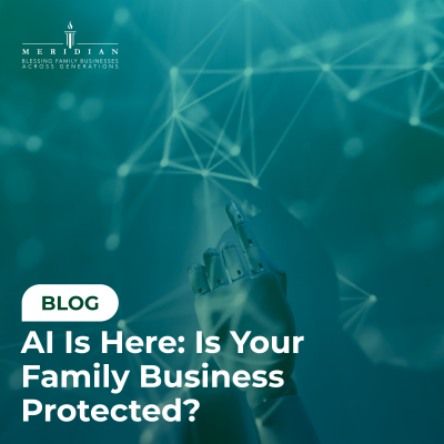 AI Is Here - Is Your Family Business Protected